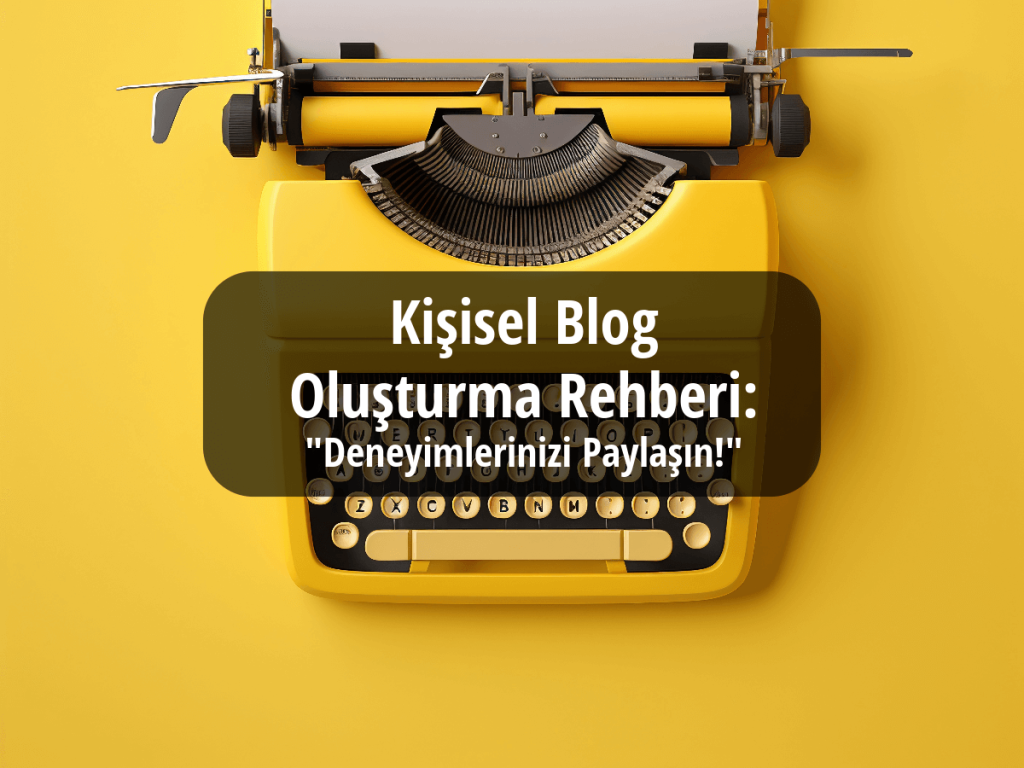 Kişisel Blog Oluşturma Rehberi